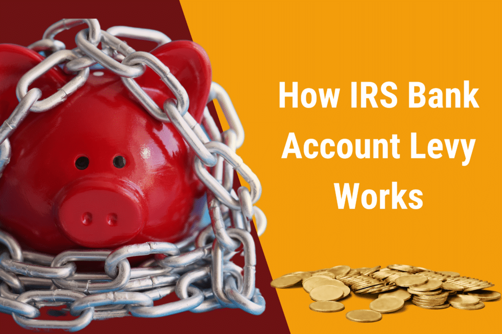 HOW IRS BANK ACCOUNT LEVY WORKS